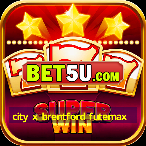 city x brentford futemax